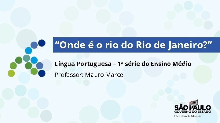 “Onde é o rio do Rio de Janeiro? ” Língua Portuguesa – 1ª série