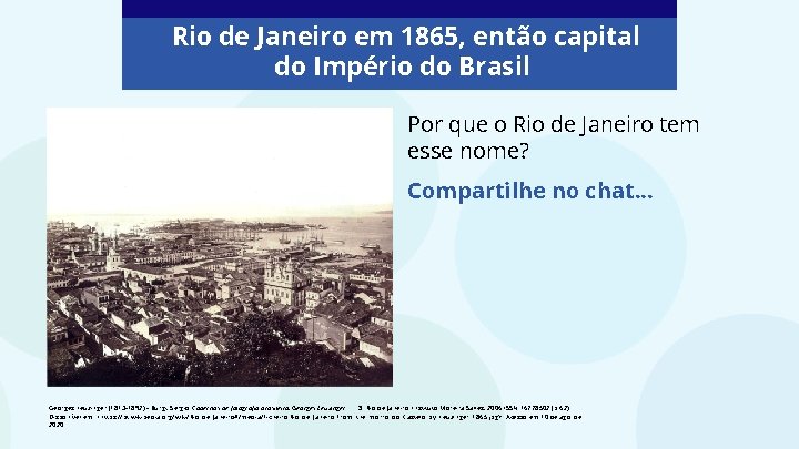 Rio de Janeiro em 1865, então capital do Império do Brasil Por que o