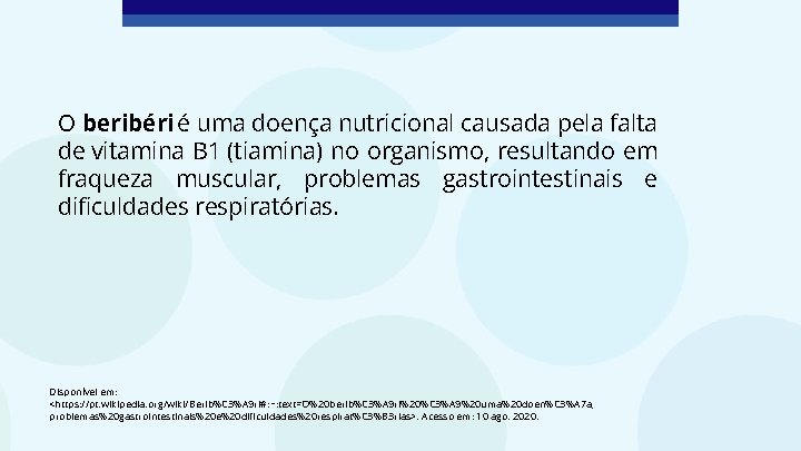 O beribéri é uma doença nutricional causada pela falta de vitamina B 1 (tiamina)