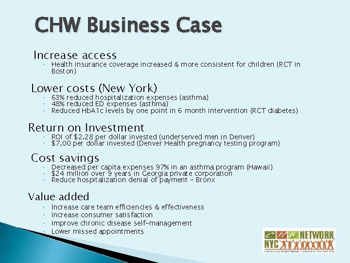 CHW Business Case Increase access ◦ Health insurance coverage increased & more consistent for