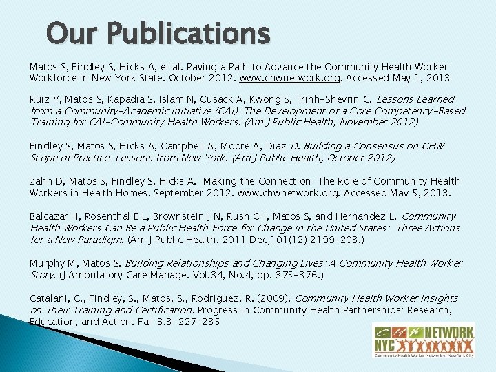 Our Publications Matos S, Findley S, Hicks A, et al. Paving a Path to