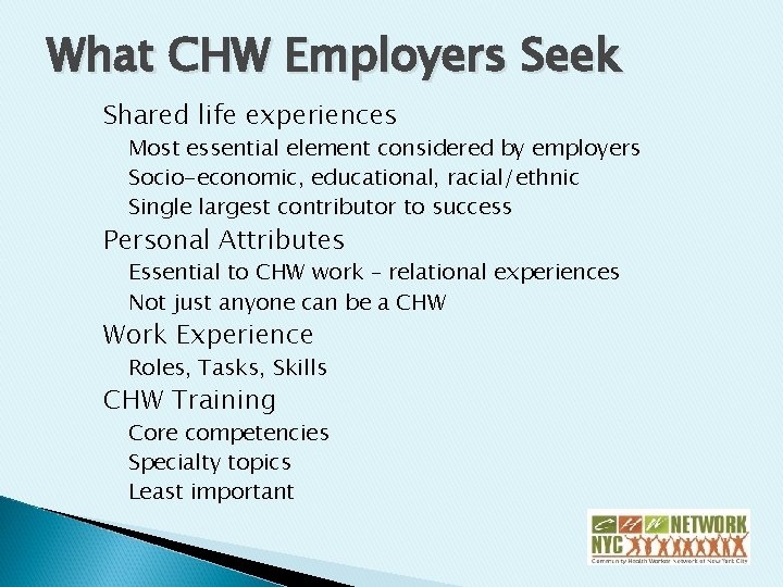 What CHW Employers Seek Shared life experiences Most essential element considered by employers Socio-economic,