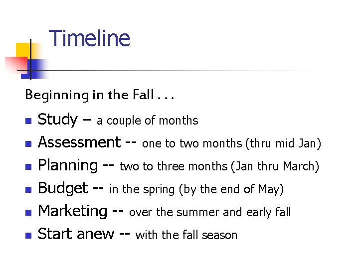 Timeline Beginning in the Fall. . . n n n Study – a couple