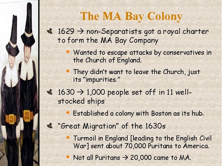 The MA Bay Colony 1629 non-Separatists got a royal charter to form the MA