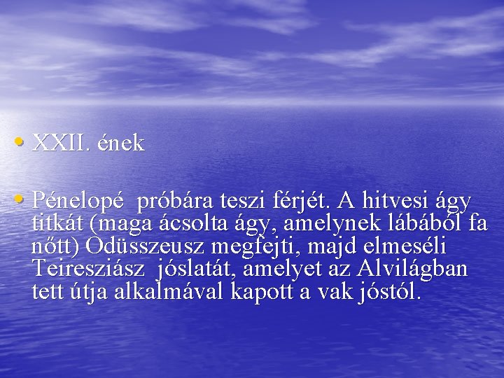  • XXII. ének • Pénelopé próbára teszi férjét. A hitvesi ágy titkát (maga