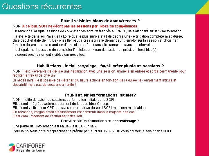 Questions récurrentes Faut il saisir les blocs de compétences ? NON. A ce jour,