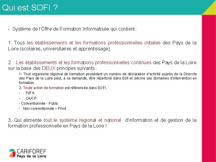 Qui est SOFI ? - Système de l’Offre de Formation Informatisée qui contient :