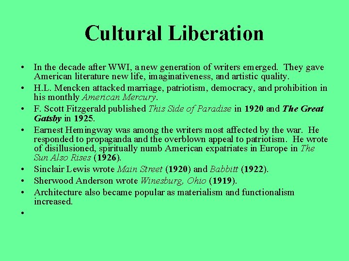 Cultural Liberation • In the decade after WWI, a new generation of writers emerged.