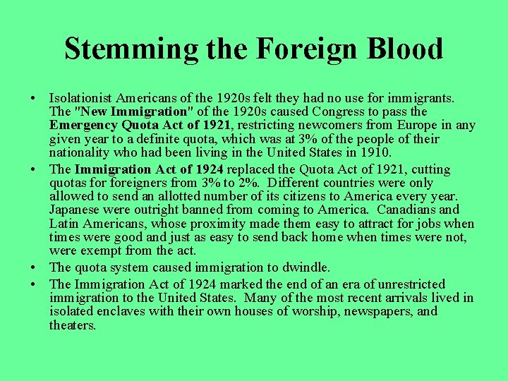 Stemming the Foreign Blood • Isolationist Americans of the 1920 s felt they had