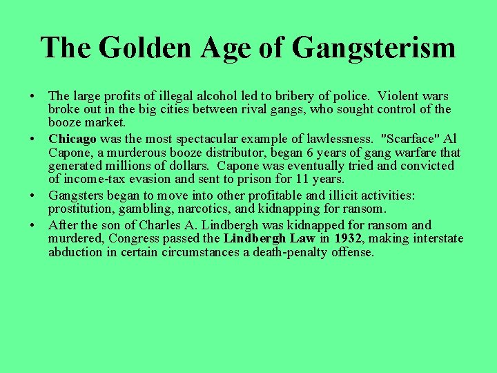 The Golden Age of Gangsterism • The large profits of illegal alcohol led to