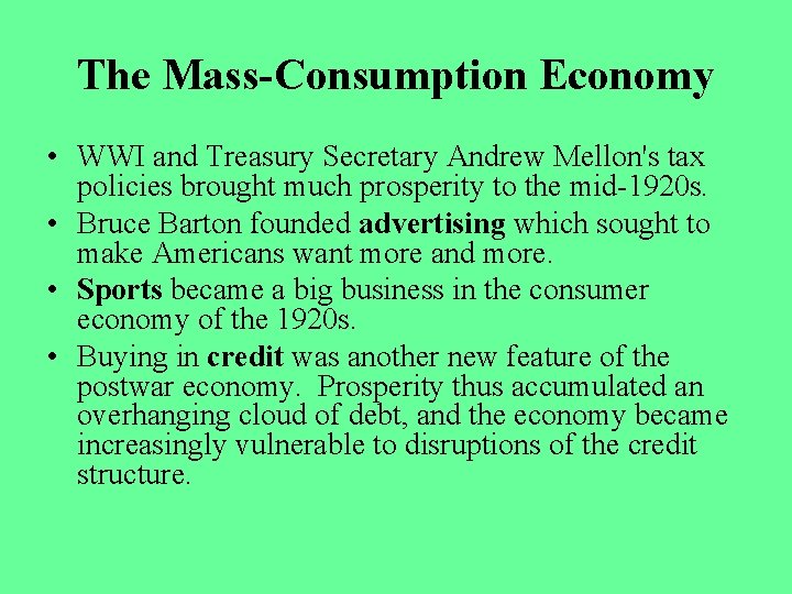 The Mass-Consumption Economy • WWI and Treasury Secretary Andrew Mellon's tax policies brought much