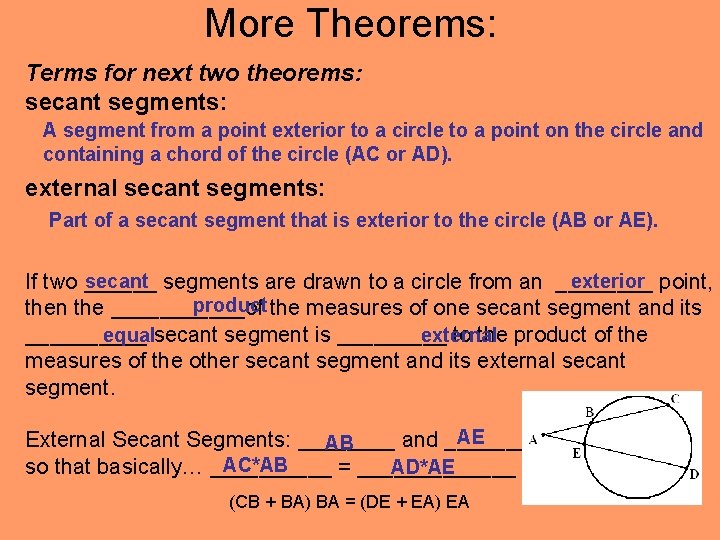 More Theorems: Terms for next two theorems: secant segments: A segment from a point