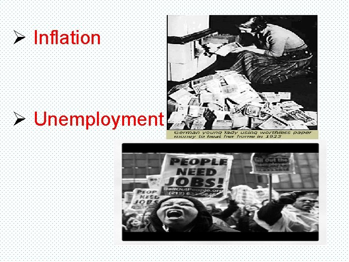 Ø Inflation Ø Unemployment 