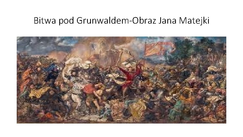 Bitwa pod Grunwaldem-Obraz Jana Matejki 
