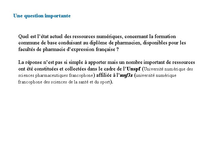 Une question importante Quel est l’état actuel des ressources numériques, concernant la formation commune