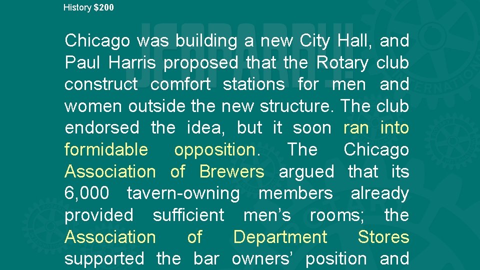 History $200 Chicago was building a new City Hall, and Paul Harris proposed that