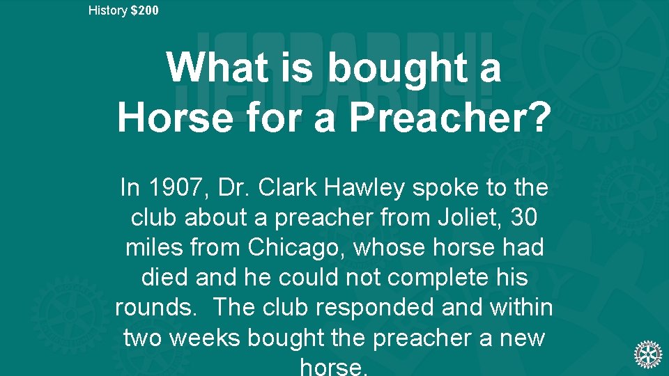 History $200 What is bought a Horse for a Preacher? In 1907, Dr. Clark