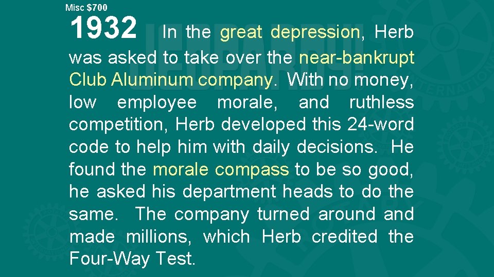 Misc $700 1932 In the great depression, Herb was asked to take over the