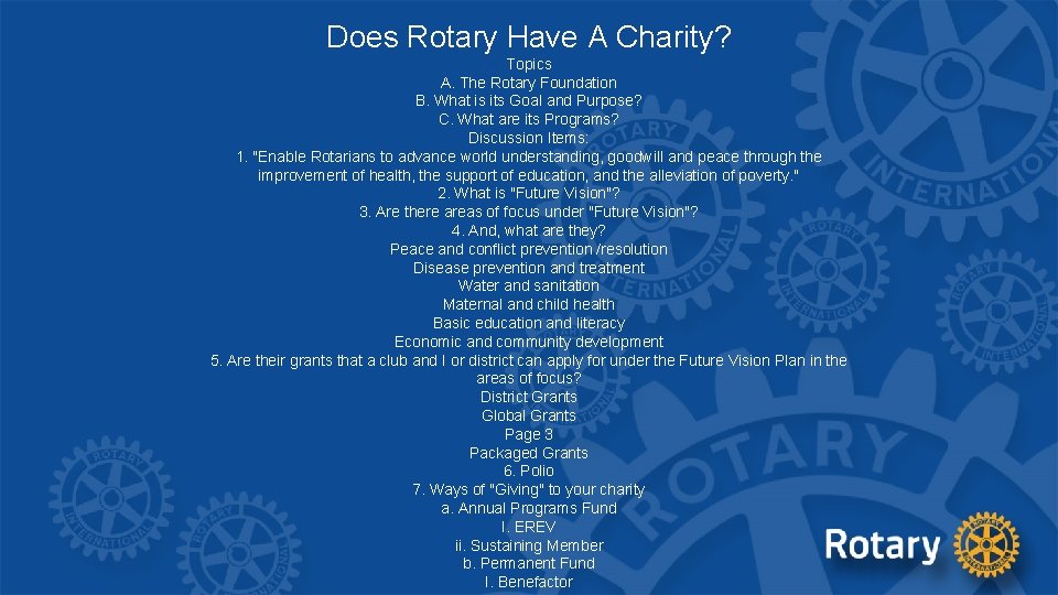 Does Rotary Have A Charity? Topics A. The Rotary Foundation B. What is its