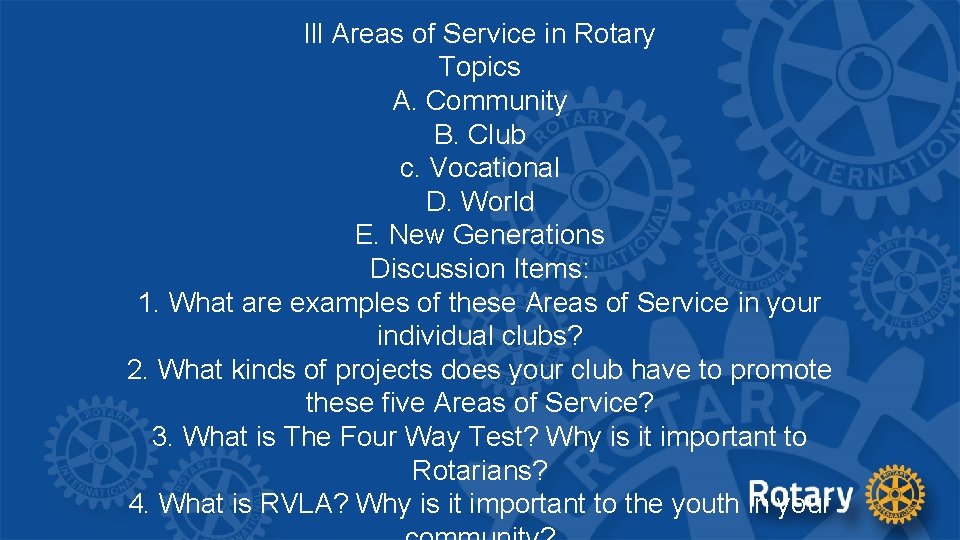 Ill Areas of Service in Rotary Topics A. Community B. Club c. Vocational D.