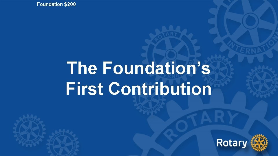 Foundation $200 The Foundation’s First Contribution 