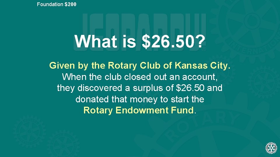 Foundation $200 What is $26. 50? Given by the Rotary Club of Kansas City.