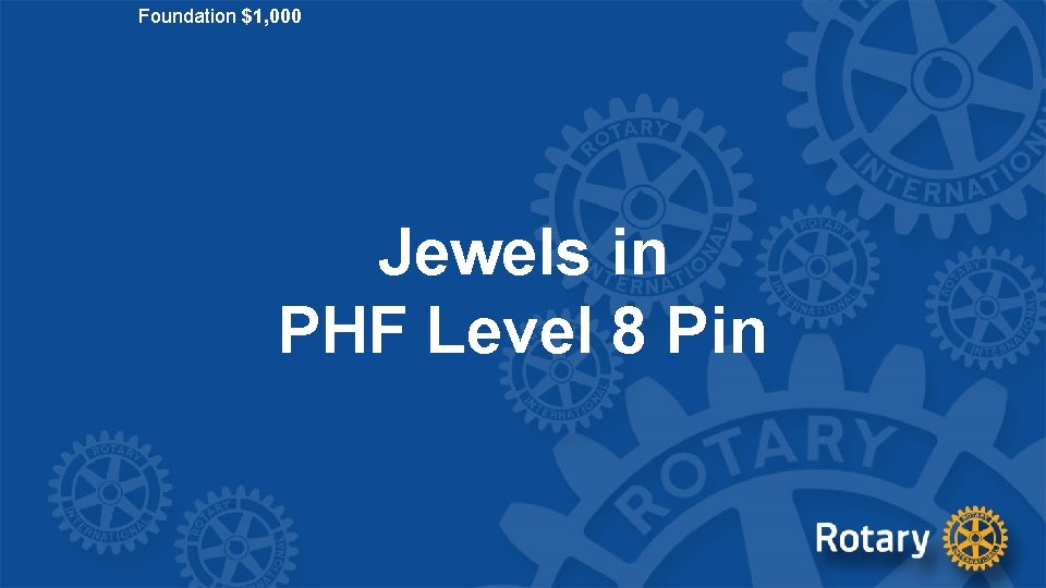 Foundation $1, 000 Jewels in PHF Level 8 Pin 