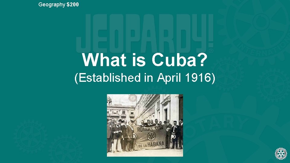 Geography $200 What is Cuba? (Established in April 1916) 