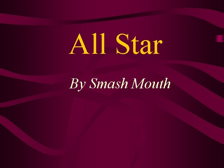 All Star By Smash Mouth 