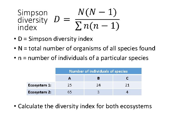 Simpson diversity index • D = Simpson diversity index • N = total number