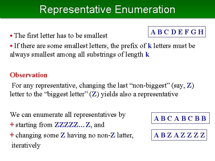 Representative Enumeration ABCDEFGH • The first letter has to be smallest • If there