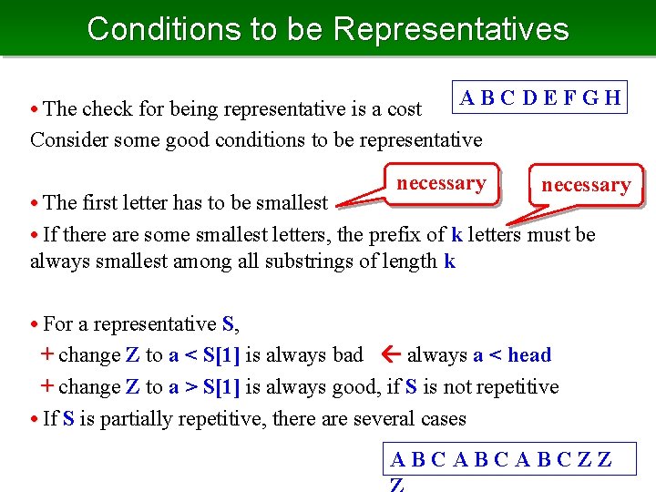 Conditions to be Representatives ABCDEFGH • The check for being representative is a cost