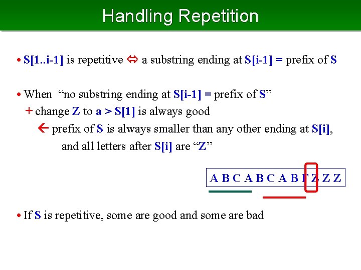 Handling Repetition • S[1. . i-1] is repetitive a substring ending at S[i-1] =