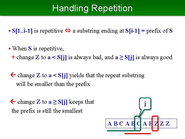 Handling Repetition • S[1. . i-1] is repetitive a substring ending at S[i-1] =