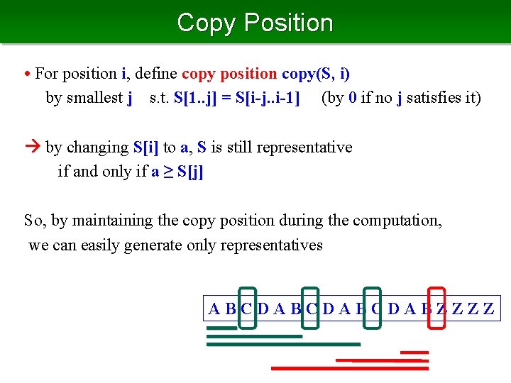 Copy Position • For position i, define copy position copy(S, i) by smallest j