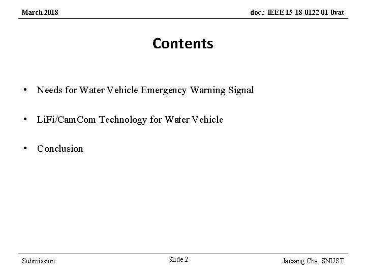 March 2018 doc. : IEEE 15 -18 -0122 -01 -0 vat Contents • Needs