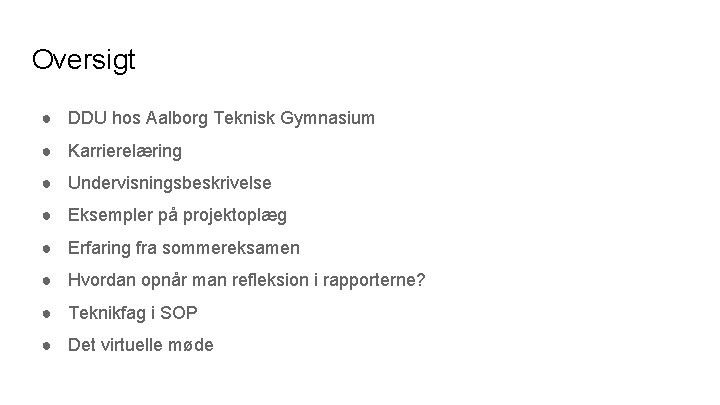 Oversigt ● DDU hos Aalborg Teknisk Gymnasium ● Karrierelæring ● Undervisningsbeskrivelse ● Eksempler på