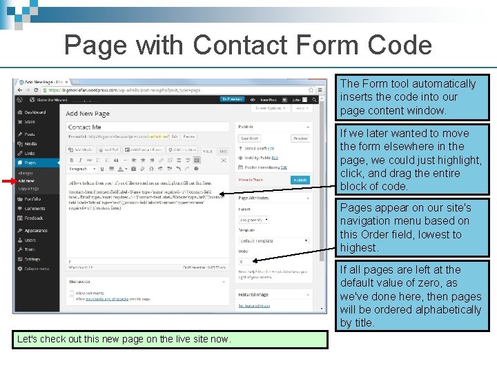 Page with Contact Form Code The Form tool automatically inserts the code into our