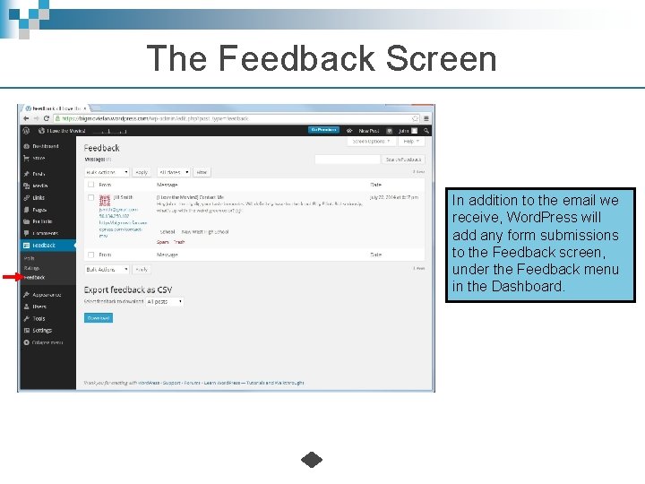 The Feedback Screen In addition to the email we receive, Word. Press will add