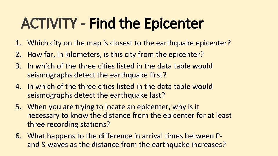 ACTIVITY - Find the Epicenter 1. Which city on the map is closest to ACTIVITY - Find the Epicenter 1. Which city on the map is closest to