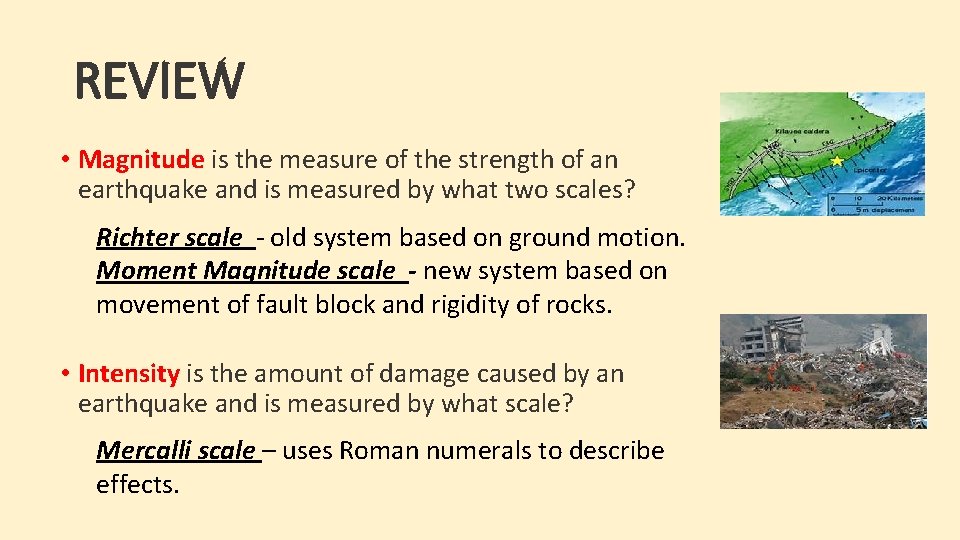 REVIEW • Magnitude is the measure of the strength of an earthquake and is REVIEW • Magnitude is the measure of the strength of an earthquake and is
