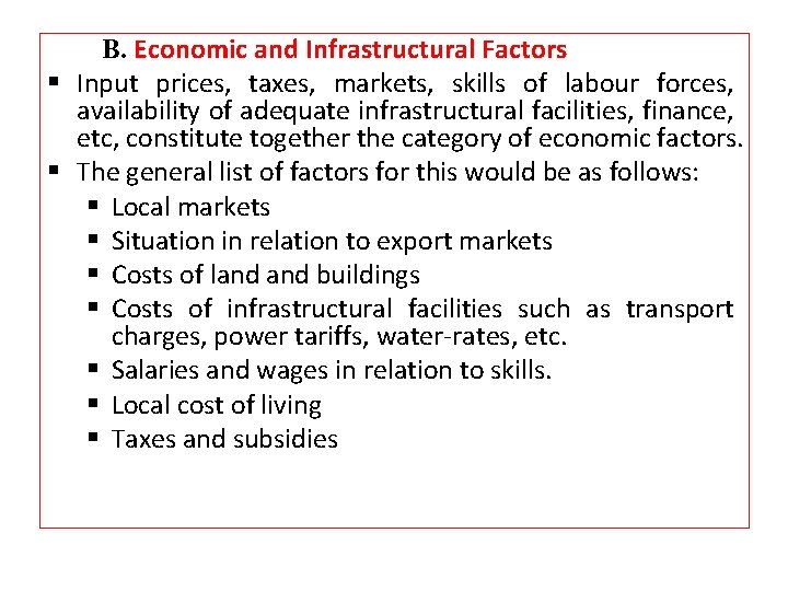 B. Economic and Infrastructural Factors § Input prices, taxes, markets, skills of labour forces,