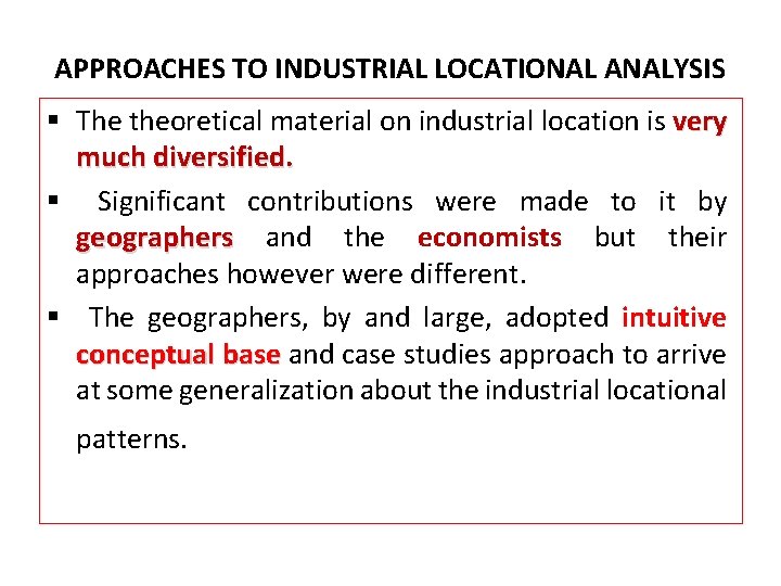 APPROACHES TO INDUSTRIAL LOCATIONAL ANALYSIS § The theoretical material on industrial location is very