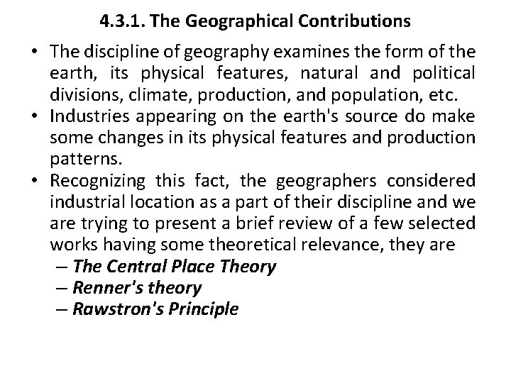 4. 3. 1. The Geographical Contributions • The discipline of geography examines the form