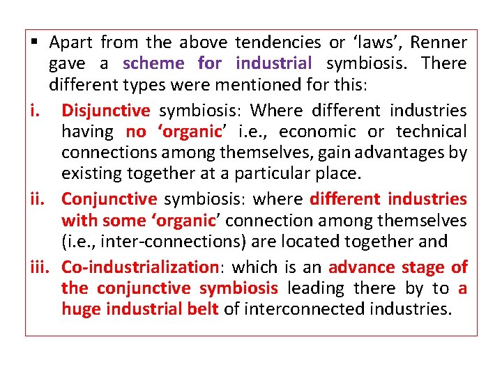 § Apart from the above tendencies or ‘laws’, Renner gave a scheme for industrial