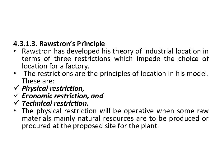 4. 3. 1. 3. Rawstron’s Principle • Rawstron has developed his theory of industrial