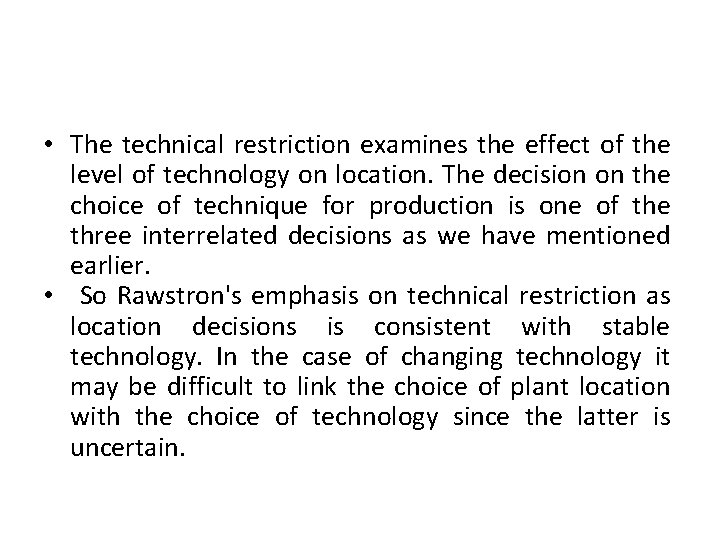  • The technical restriction examines the effect of the level of technology on