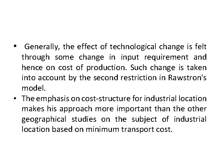  • Generally, the effect of technological change is felt through some change in