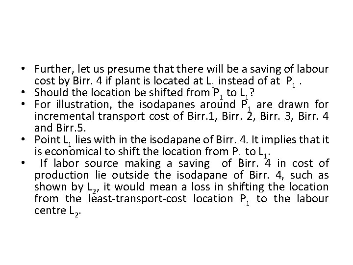  • Further, let us presume that there will be a saving of labour