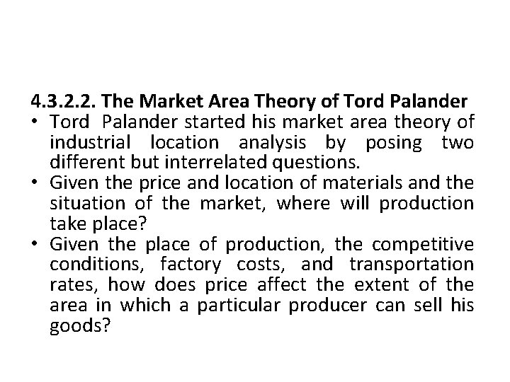 4. 3. 2. 2. The Market Area Theory of Tord Palander • Tord Palander